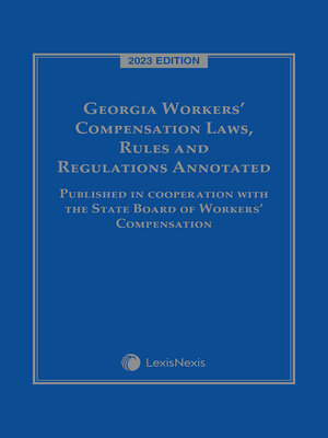 cover image of Georgia Workers' Compensation Laws, Rules and Regulations Annotated